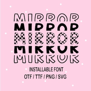 May include: A black and white font design with the word "MIRROR" repeated in different styles. The font is available in OTF, TTF, PNG, and SVG formats.
