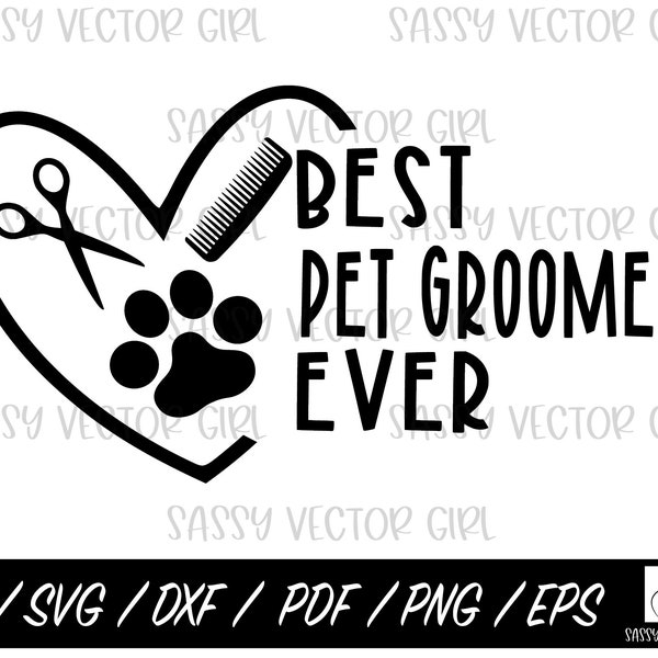 Best Pet Groomer Ever svg, Pet Groomer svg, Worlds Best Pet Groomer Png, Dog Groomer svg, Cat Groomer svg, Instant Download, Cut Files