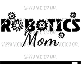 Robotics Mom svg, Robotics svg, Robotics Squad png, Robotics Club, Gears SVG, Cut File for Cricut, Robotics Graphics, Engineering svg