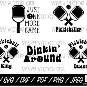 May include: Black and white digital design featuring four pickleball paddle and ball designs. The designs include the text "Just One More Game", "Pickleballer", "Pickleball King", and "Pickleball Queen" with the words "Dinkin' Around" in a retro font.