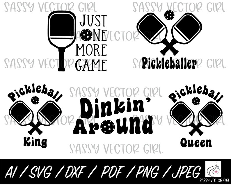 May include: Black and white digital design featuring four pickleball paddle and ball designs. The designs include the text "Just One More Game", "Pickleballer", "Pickleball King", and "Pickleball Queen" with the words "Dinkin' Around" in a retro font.