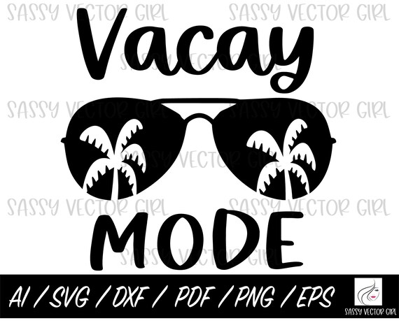 Vacay Mode Svg Vacation Svg Vacation Squad Summer Vacation - Etsy