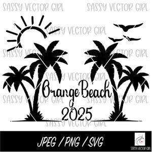 Orange Beach svg, Orange Breach 2025 png, Orange Beach Trip, Beach svg, Beach Family Vacation Trip, Girls Trip Digital Download
