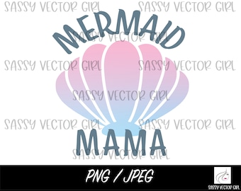 Mermaid Mama Png, Mermaid Girl, Mermaid Party png, Mermaid png, Mermaid Birthday, Sublimation Design, Instant Download