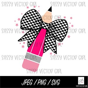 Checkered Coquette Bow Pencil png, Teacher Back To School Png, Checkerboard Pencil svg, First Day Of School Sublimation, Pencil Bow Cut File