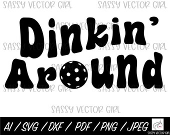 Pickleball SVG, Pickleball png, Dinkin Around svg, Pickleball Shirt Design, Instant Download, Cut File for Cricut Silhouette