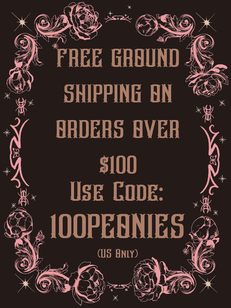 May include: A dark brown graphic with pink floral and insect illustrations. The text reads "FREE GROUND SHIPPING ON ORDERS OVER $100 USE CODE: 100PEONIES (US ONLY)".