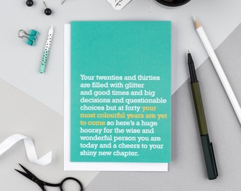 40th Birthday Card : 'Your Most Colourful Years Are Yet To Come'