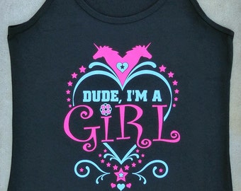 SALE - Dude, I'm a Girl - Funny Ladies Sassy Black Graphic Tank Top // Womens Tank Top // Edgy Humor