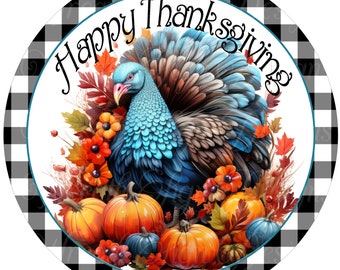 May include: A round Thanksgiving-themed sign with a black and white checked border. The centre features a blue and brown turkey surrounded by autumn leaves, pumpkins, and flowers. The text "Happy Thanksgiving" is written in a decorative font.