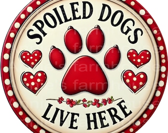 Spoiled Dogs live here, Dog sign, round metal  sign, welcome metal sign, Round sign, Wreath attachment, Wreath center,