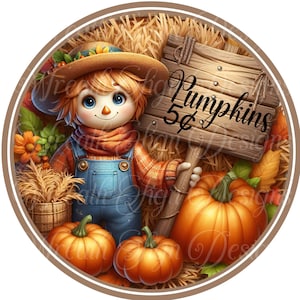 May include: A round image featuring a cartoon scarecrow holding a wooden sign that reads "Pumpkins 5¢". The scarecrow wears a hat, scarf, and overalls, surrounded by pumpkins and fall foliage. The background is straw.