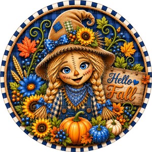 May include: A round decorative sign featuring a scarecrow with blonde braided hair, a tan hat, and a blue bandana. The scarecrow wears blue overalls over a plaid shirt. Surrounding the figure are sunflowers, pumpkins, and autumn leaves. A wooden sign reads Hello Fall.