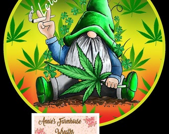 Smokin gnome sign, marijuana, 420, metal wreath sign, Round sign, attachment Wreath center, tiered tray sign