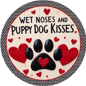 Wet Noses Puppy Kisses Metal Sign - Dog Lover Wreath Center