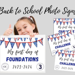 May include: A set of three printable back to school photo signs with a red, white, and blue American flag bunting design. The signs say "My first day of CHALLENGE" and "My first day of FOUNDATIONS".