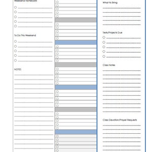 May include: A printable weekly planner with sections for Saturday/Sunday, Monday, and a class schedule. The planner includes sections for weekend homework, to do this weekend, notes, what to bring, tests/projects due, class notes, and class devotion/prayer requests.