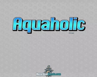 Aquaholic Boat Name Decal