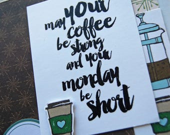 Premade Single Scrapbook Page 12x12 Layout called "May Your Coffee Be Strong and Your Monday Be Short" Our Coffee Place