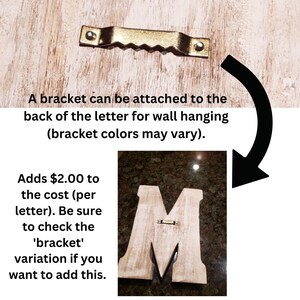 A wall hanging bracket can be added to the back of each letter for an added $2.00 per letter.