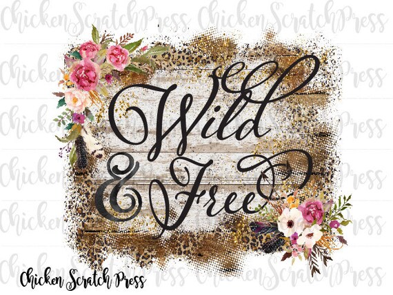 Download Wild And Free Sublimation Digital Download Design Digital Etsy