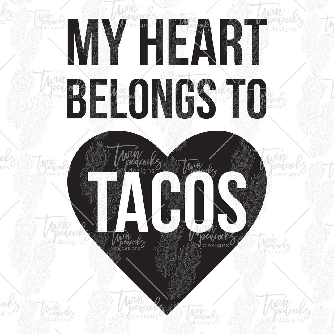 My Heart Belongs to Tacos & Pizza Love Cut Files PNG SVG JPG Etsy