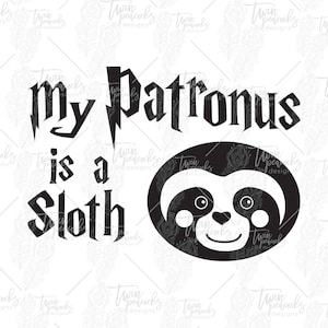 May include: Black and white graphic design featuring a sloth with the text "My Patronus is a Sloth".