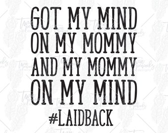 Got My Mind on My Mommy Cut File SVG, PNG, JPG (Digital Download)