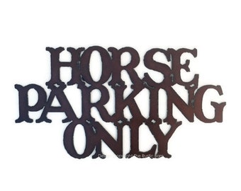 HORSE PARKING ONLY Rustic Sign made of Rustic Rusty Rusted Recycled Metal