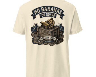 No Bananas on Board Shirt, Nautical Superstition Tee, Bad Luck Cargo Boat Shirt