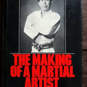 Rare martial arts book: The Making Of A Martial Artist by Sang Kyu Shim, 1st Ed, Signed and dated, 1980.