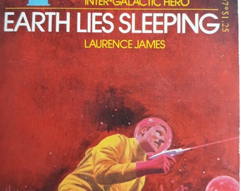 May include: A vintage paperback book cover with a red background and a man in a yellow spacesuit holding a ray gun. The title is "Earth Lies Sleeping" and the author is "Laurence James".