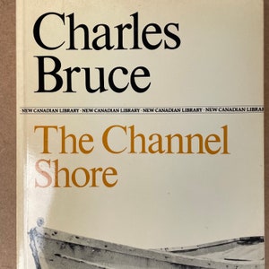 Historical fiction paperback: The Channel Shore by Charles Bruce, 2nd Printing, New Canadian Library, 1987
