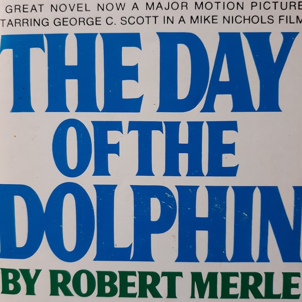 Vintage spy novel: The Day Of The Dolphin by Robert Merle (1967), 1st Thus, 1970.