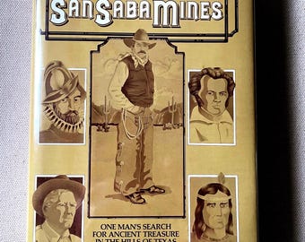 The Lost San Saba Mines by C. F. Eckhardt | 1st Ed., 1st Printing | Texas Monthly Press, 1982 | vintage adventure hardcover