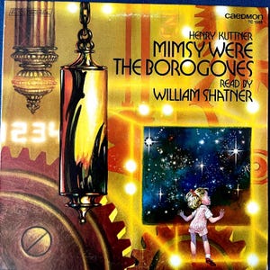 Op de afbeelding: Een vintage platenhoes met een gele, rode en blauwe illustratie van een uurwerkmechanisme met een slinger en een meisje dat uit een raam naar een sterrenhemel kijkt. De albumtitel is "Mimsy Were The Borogoves" van Henry Kuttner, voorgelezen door William Shatner.