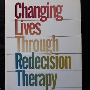 Vintage psychology book: Changing Lives Through Redirection Therapy by M.M. and R.L. Goulding (1979), 1st Thus, 1982