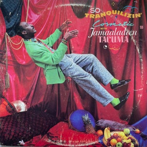Vintage funk LP: So Tranquilizin’ by Cosmetic with Jamaaladeen Tecuma, Gramavision, 1984