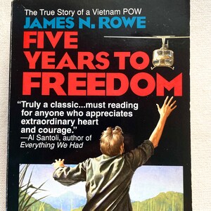 War biography: Five Years To Freedom by James N. Rowe, Ballantine Books, 198?