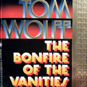 Vintage literary paperback: Bonfire of the Vanities by Tom Wolfe, 1st Edition, 1st Printing, 1988.