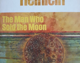 Vintage SciFi: The Man Who Sold The Moon by Robert Heinlein (1951), 197?