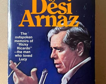 Un libro de Desi Arnaz / 1.ª edición, 1.ª impresión / ilustrado / Warner, 1976 / libro de bolsillo biográfico