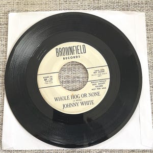 Soul 45RPM single: Whole Hog Or None / Don’t Pity Me by Johnny White, promo, Brownfield BF-15, 1965