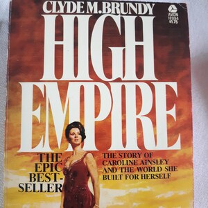 Vintage historical fiction: High Empire by Clyde M. Brundy, 6th printing, c. 1979