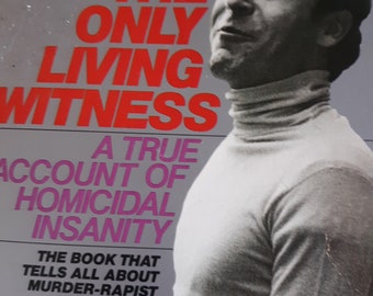 Vintage true crime: The Only Living Witness by Stephen Michaud and Hugh Ayneswoth, 8th Printing, Signet, c. 1986.