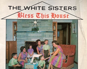 Vintage Christian LP: Bless This House by The White Sisters. Word Records WST8318LP, 1967