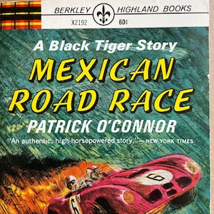 Vintage thriller paperback: Mexican Road Race by Patrick O’Connor (1957), 5th Printing, Berkley Highland, 144 p., 1966.