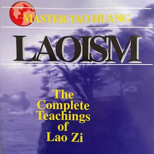 Vintage spirituality book: Laoism. The Complete Teachings of Lao Zi by Master Tao Huang, Humanics, 2000