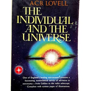 Astronomy paperback: The Individual And The Universe by A.C.B. Lovell, 1st Ed., 1st Printing, Mentor, 1961