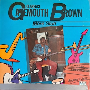 More Stuff by Clarence Gatemouth Brown, rare blues LP, import, Black And Blue MU219, 1973